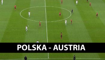 Wynik meczu Polska – Austria. Spotkanie trzymało w napięciu do ostatnich minut