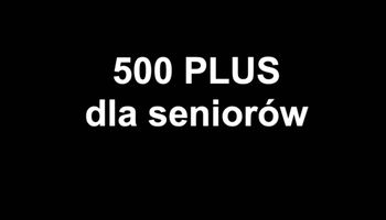 500 plus dla seniora