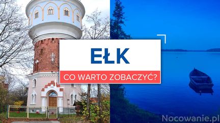 Weekend w Ełku. Co warto zobaczyć?