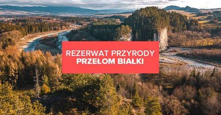 Rezerwat przyrody Przełom Białki. Z widokiem na Tatry i bez tłumów