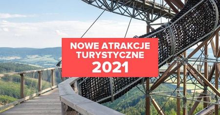 Nowe atrakcje turystyczne w Polsce. 5 miejsc, które musisz odwiedzić w 2021 roku