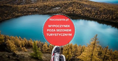 Dlaczego warto wybrać się na wypoczynek poza sezonem turystycznym?