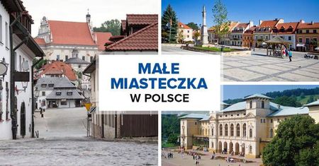 Za co kochamy małe miasteczka? 5 powodów by je odwiedzić