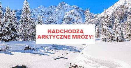 Nadchodzą arktyczne mrozy. W górach zamknięte szlaki