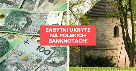 Zabytki ukryte na polskich banknotach! Czy wiesz, czym płacisz?
