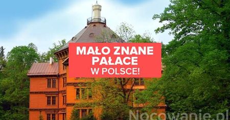 Mało znane pałace w Polsce! Poznaj miejsca, które Cię zachwycą!