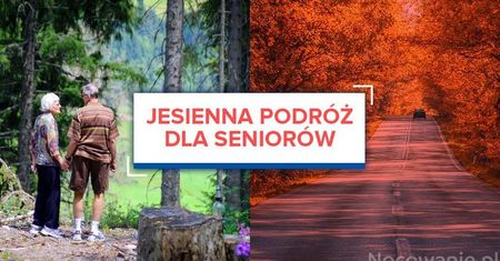 Jesienna podróż dla seniorów. Gdzie warto się wybrać?