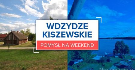Pomysł na weekend: Wdzydze Kiszewskie