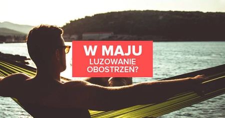 W maju czeka nas luzowanie obostrzeń. Co może się zmienić?