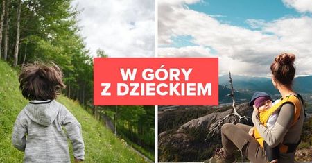 W góry z dzieckiem. Gdzie warto się wybrać?