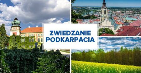 10 pomysłów na zwiedzanie Podkarpacia