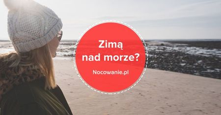 5 powodów, aby zimą pojechać nad morze
