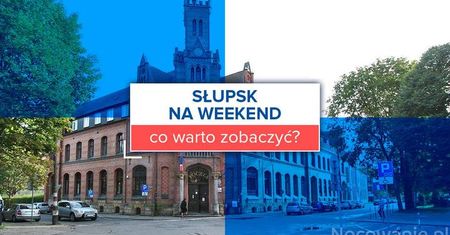 Słupsk na weekend - co warto zobaczyć?