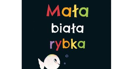 „Mała biała rybka” i nauka kolorach