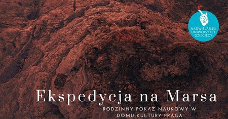 Ekspedycja na Marsa - rodzinny pokaz naukowy