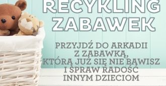 Recykling zabawek w CH Arkadia
