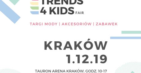 Targi Trends 4 Kids po raz czwarty w Krakowie!