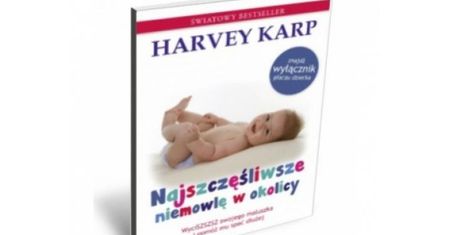 "Najszczęśliwsze niemowlę w okolicy" - poradnik dla rodziców