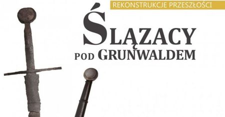 Ślązacy pod Grunwaldem -wystawa w Muzeum Górnośląskim