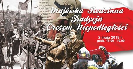 Majówka Rodzinna - Tradycja Orężem Niepodległości