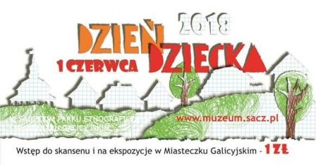 Dzień Dziecka w Sądeckim Parku Etnograficznym i Miasteczku Galicyjskim
