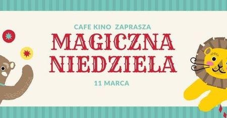Magiczna Niedziela - spotkanie z brzuchomówcą i iluzjonistą!