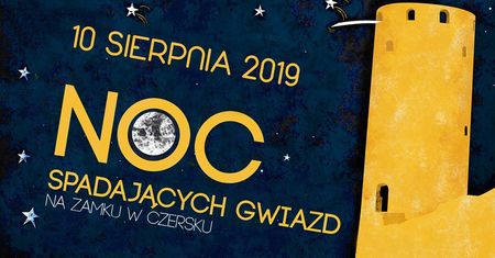 Noc spadających gwiazd na zamku w Czersku