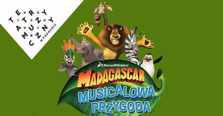 Madagaskar: Musicalowa przygoda