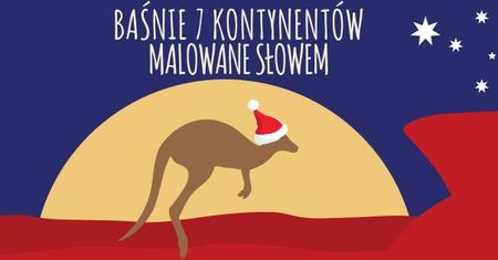 Do Australii - święta na plaży! Spotkanie z cyklu "Baśnie 7 kontynentów"