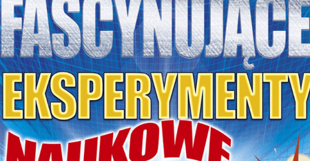 Fascynujące eksperymenty naukowe – recenzja