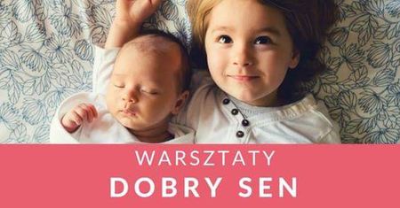 Warsztaty "Dobry Sen" dla rodziców maluszków mających kłopoty ze spaniem i zasypianiem