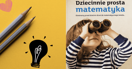 Dziecinnie prosta matematyka – polecamy przewodnik dla rodziców