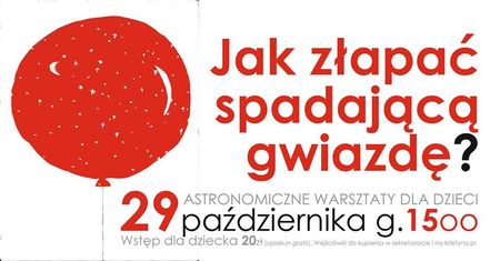 Jak złapać spadającą gwiazdę? warsztaty astronomiczne dla dzieci