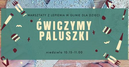 Ćwiczymy paluszki - warsztaty dla dzieci od lat 2