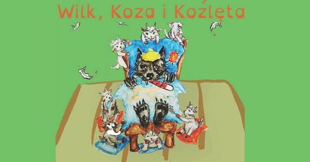 Wilk, Koza i Koźlęta - humorystyczny spektakl dla dzieci