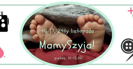 Mamy szyją! Warsztaty krawieckie dla mam
