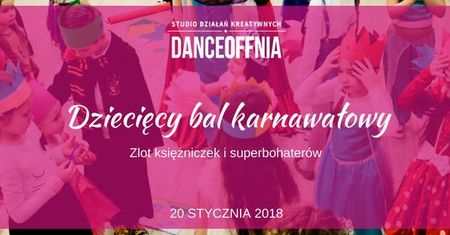 Dziecięcy Bal Karnawałowy 2018 w SDK DanceOFFnia