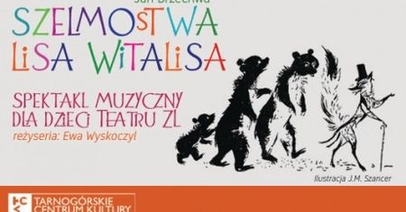 „Szelmostwa Lisa Witalisa” na podstawie tekstu Jana Brzechwy.