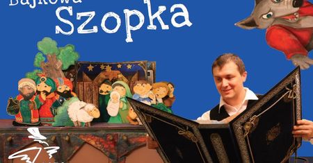 "Bajkowa Szopka" - spektakl dla dzieci i rodziców