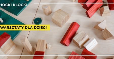 Chocki Klocki, czyli warsztaty dla najmłodszych