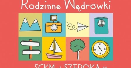 Rodzinne wędrówki z SCKM