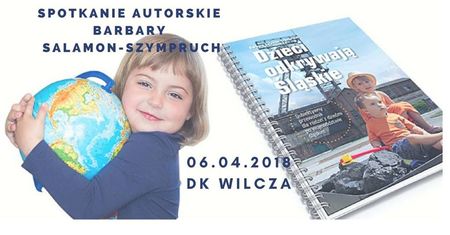 "Dzieci odkrywają Śląskie" - spotkanie autorskie dla rodzin z dziećmi