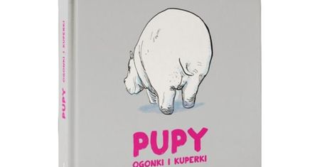 "Pupy, ogonki i kuperki" - recenzja