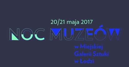 Noc muzeów w Miejskiej Galerii Sztuki