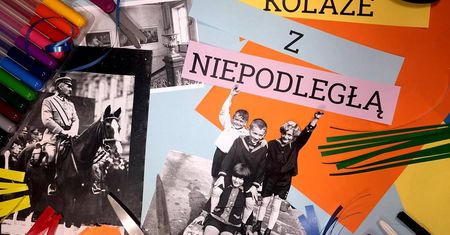 Kolaże z Niepodległą - warsztaty dla dzieci i rodziców