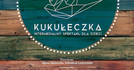 Bezpłatny intermedialny spektakl dla dzieci „Kukułeczka”