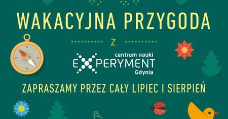 Wakacyjna przygoda z Centrum Nauki Experyment