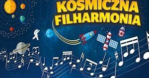 Koncert Edukacyjny KOSMOTEKA