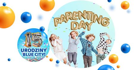 Urodziny Blue City - Parenting Day