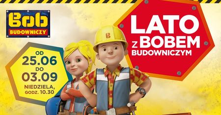 Lato z Bobem Budowniczym - Filmowe Poranki z atrakcjami